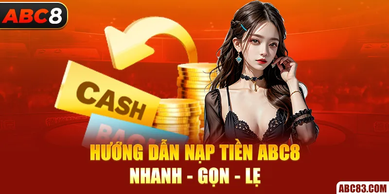 Hướng dẫn nạp tiền ABC8 nhanh - gọn - lẹ