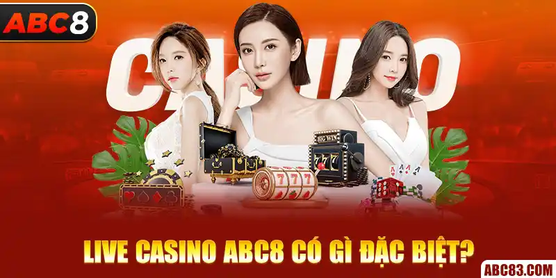 Live casino ABC8 có gì đặc biệt?