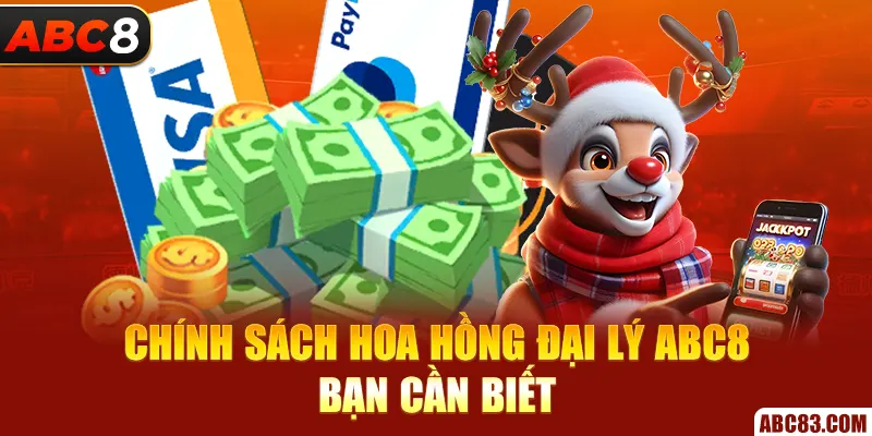 Chính sách hoa hồng đại lý ABC8 bạn cần biết