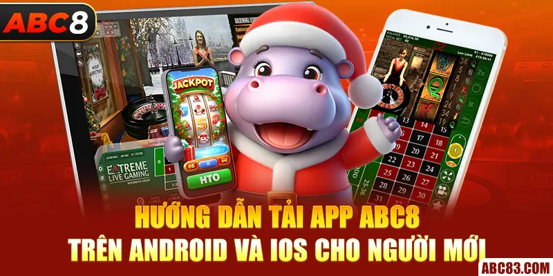 Hướng Dẫn Tải App ABC8 Trên Android Và IOS Cho Người Mới