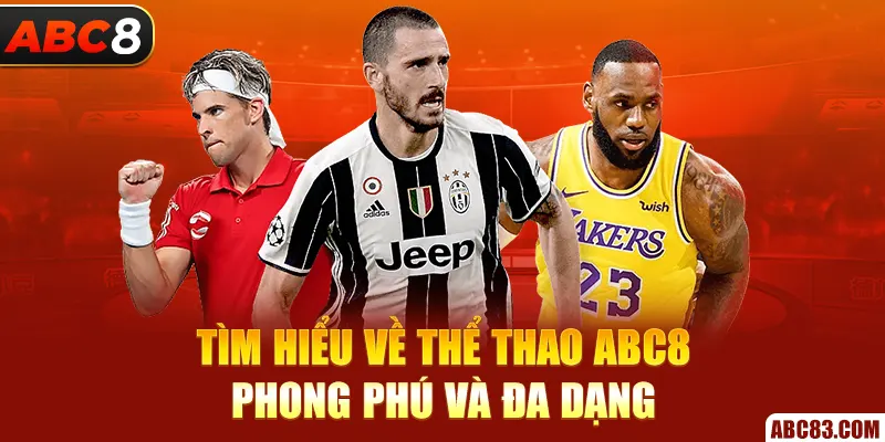 Tìm hiểu về thể thao ABC8 phong phú và đa dạng