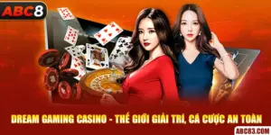 Dream Gaming Casino - Thế Giới Giải Trí, Cá Cược An Toàn