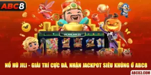 Nổ hũ JILI - Giải Trí Cực Đã, Nhận Jackpot Siêu Khủng Ở ABC8