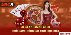 AE Sexy Casino ABC8 - Chơi Game Cùng Gái Xinh Cực Cháy