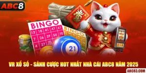 VR Xổ Số - Sảnh Cược HOT Nhất Nhà Cái ABC8 Năm 2025