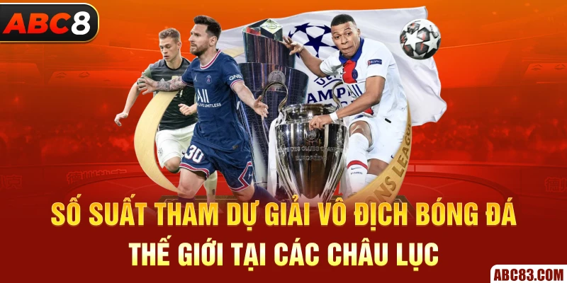 Số suất tham dự giải vô địch bóng đá thế giới tại các Châu lục